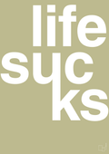 plakat: life sucks - back to nature-Livet-A1two3