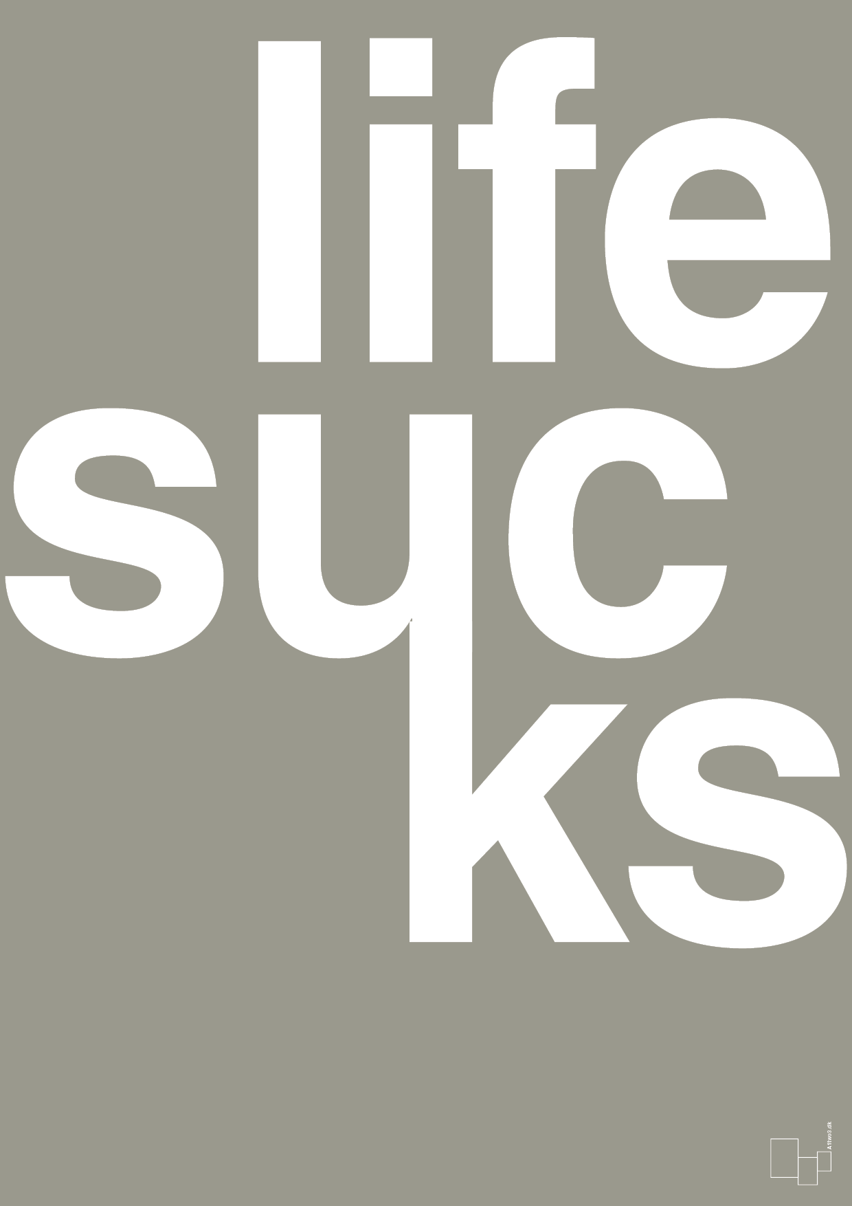 plakat: life sucks - battleship gray-Livet-A1two3