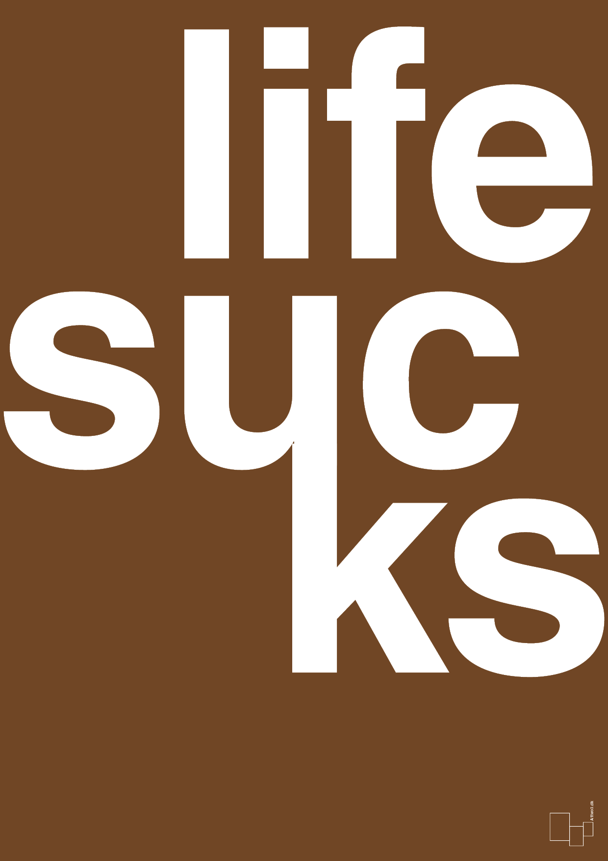 plakat: life sucks - dark brown-Livet-A1two3
