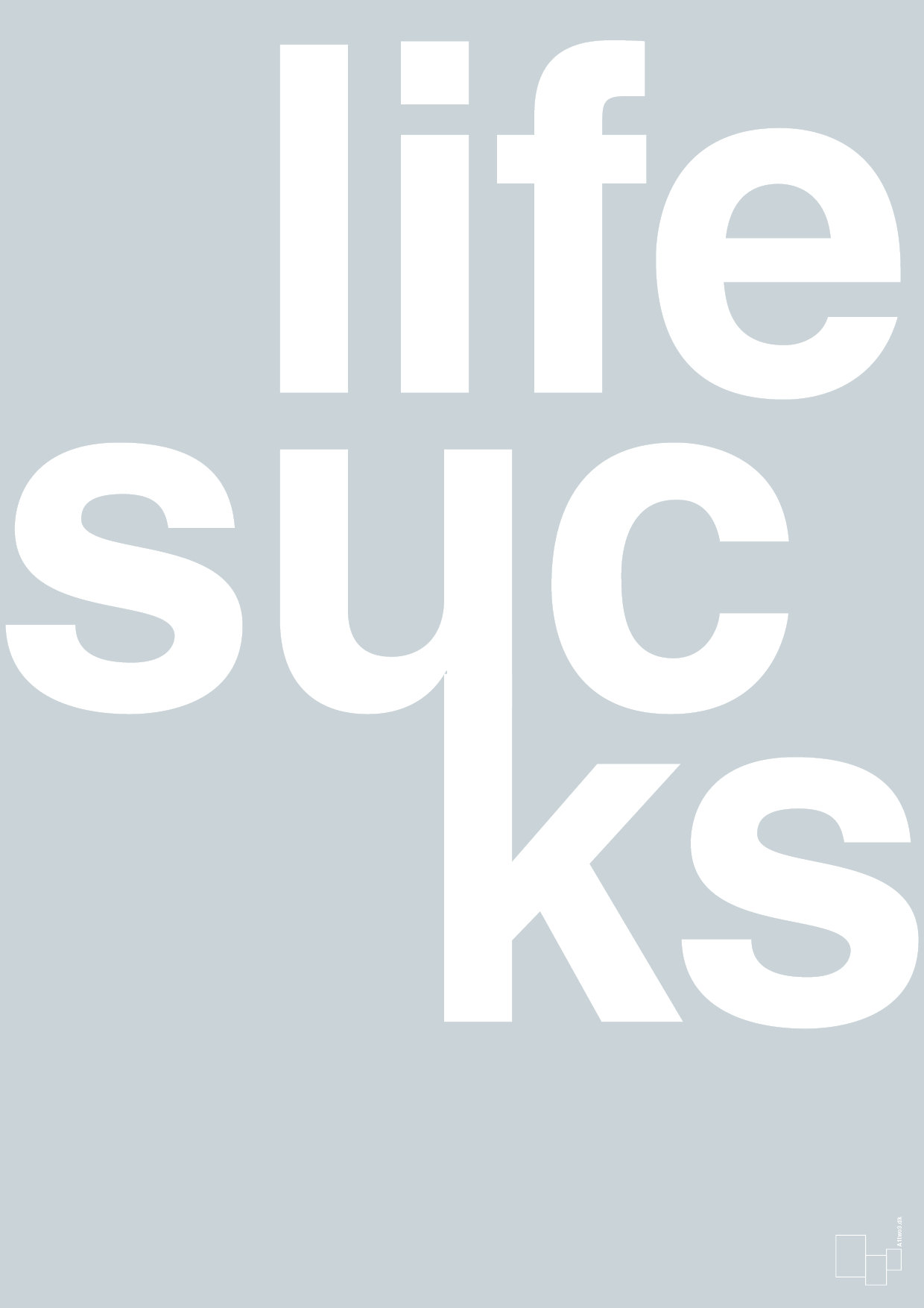 plakat: life sucks - light drizzle-Livet-A1two3