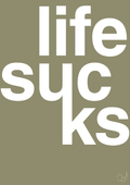 plakat: life sucks - misty forrest-Livet-A1two3