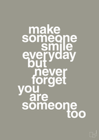 plakat: make someone smile everyday - battleship gray-Lykke-A1two3