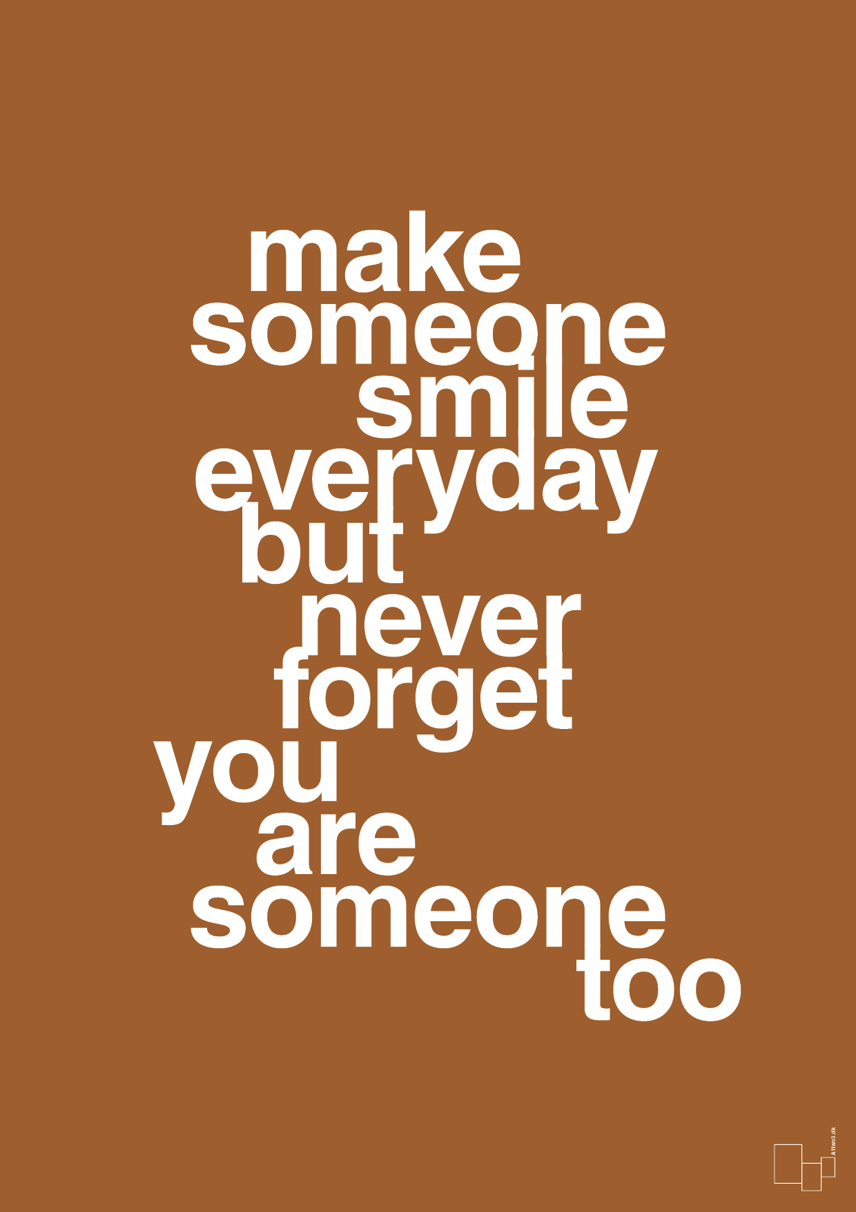 plakat: make someone smile everyday - cognac-Lykke-A1two3