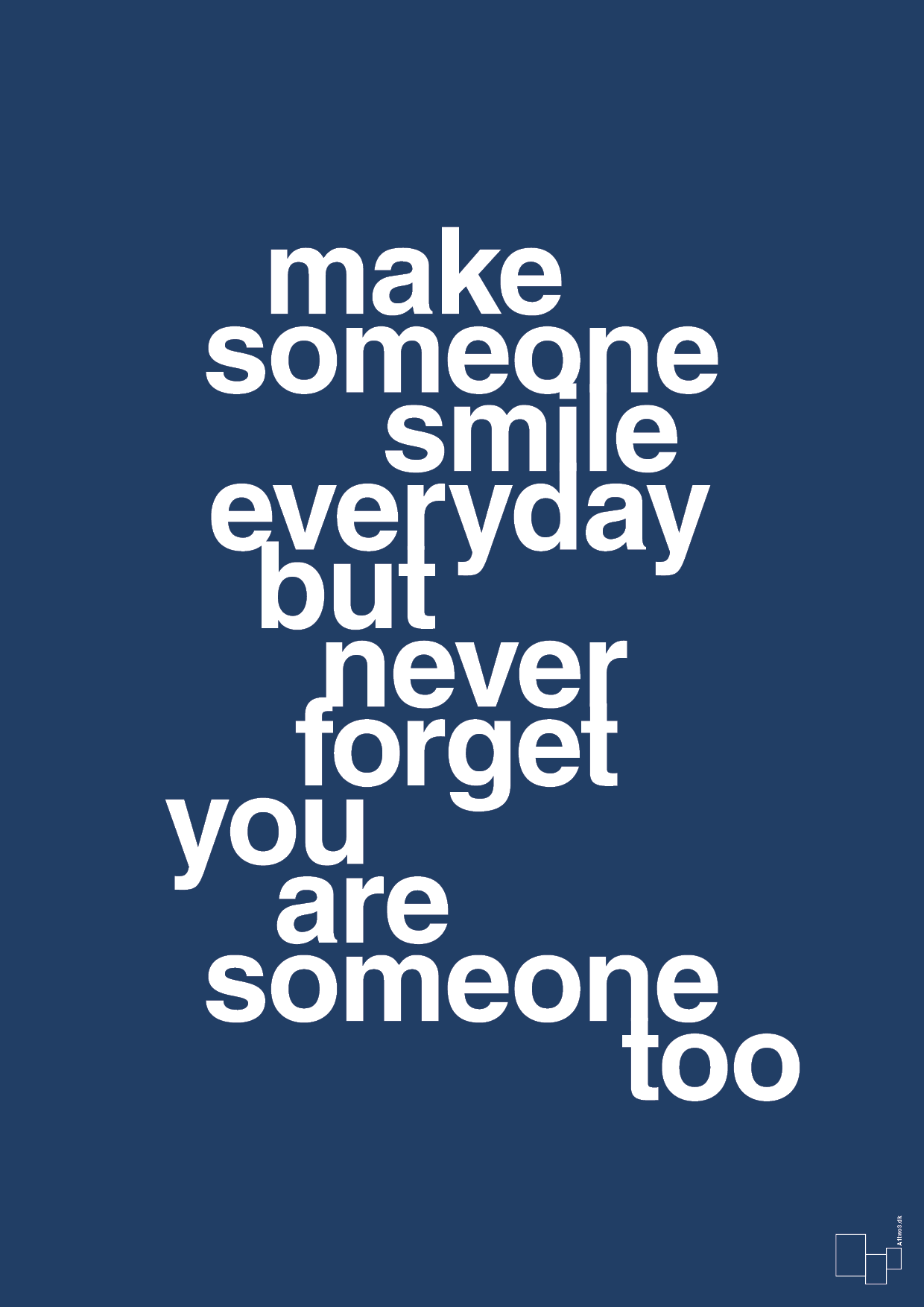 plakat: make someone smile everyday - lapis blue-Lykke-A1two3