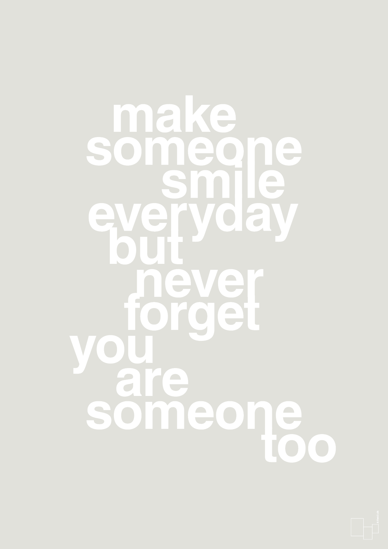 plakat: make someone smile everyday - painters white-Lykke-A1two3