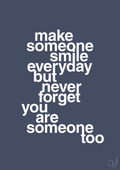 Make someone smile everyday - petrol-Lykke-A1two3