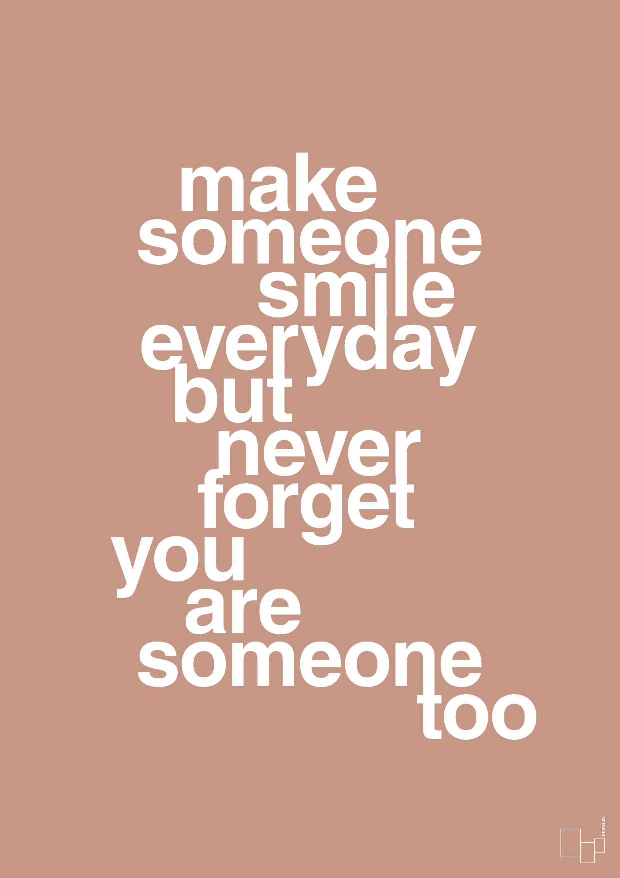plakat: make someone smile everyday - powder-Lykke-A1two3