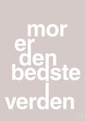 plakat: mor er den bedste i verden - broken beige-Familie-A1two3