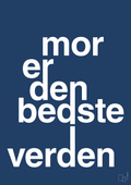 plakat: mor er den bedste i verden - lapis blue-Familie-A1two3
