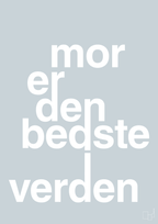 plakat: mor er den bedste i verden - light drizzle-Familie-A1two3