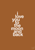 plakat: i love you to the moon and back - cognac-Kærlighed-A1two3