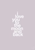 plakat: i love you to the moon and back - dusty lilac-Kærlighed-A1two3