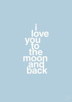 plakat: i love you to the moon and back - heavenly blue-Kærlighed-A1two3