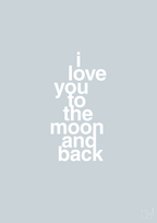 plakat: i love you to the moon and back - light drizzle-Kærlighed-A1two3