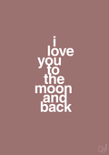 plakat: i love you to the moon and back - plum-Kærlighed-A1two3