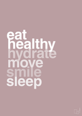 plakat: eat healthy hydrate move smile sleep - light rose-Sundhed-A1two3