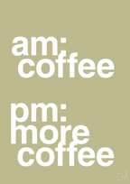 plakat: am coffee pm more coffee - back to nature-Kaffe-A1two3