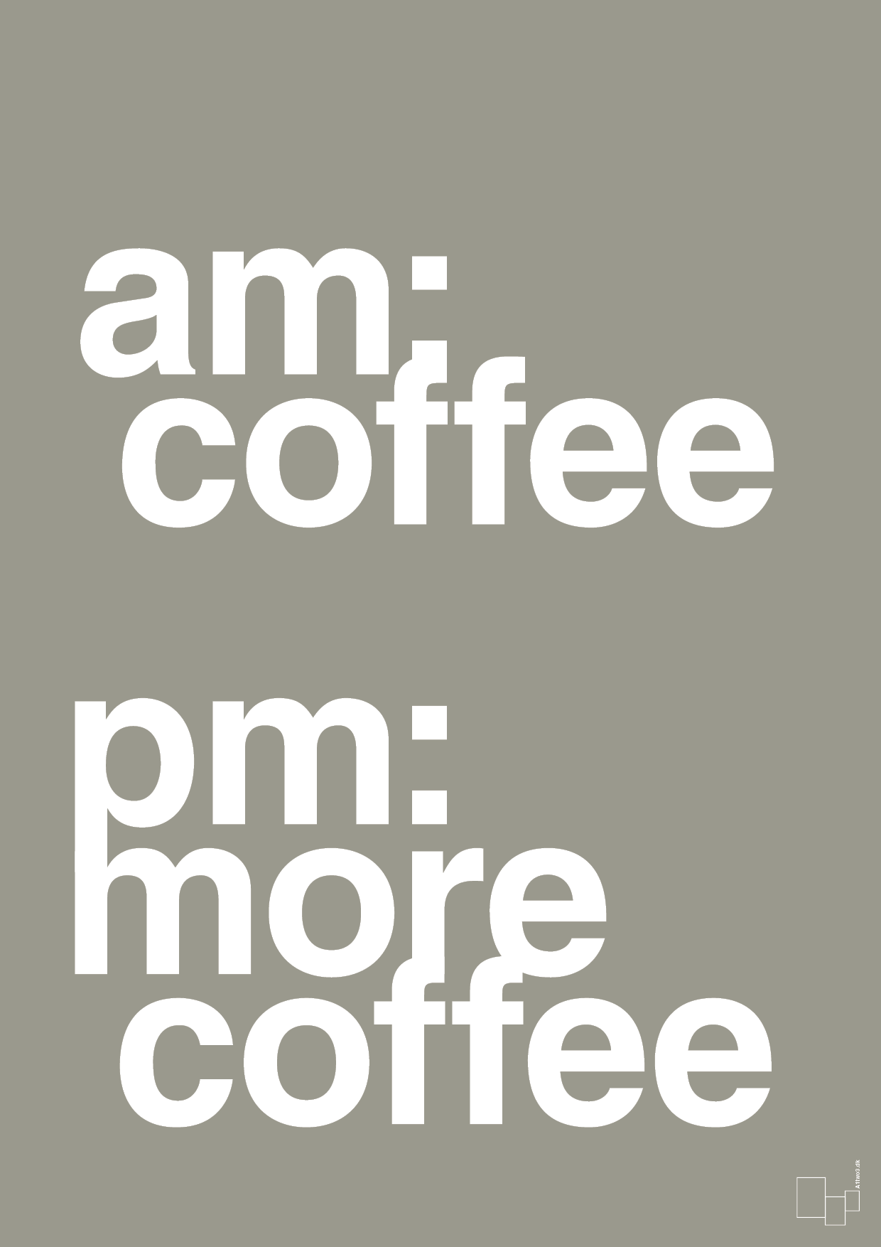 plakat: am coffee pm more coffee - battleship gray-Kaffe-A1two3