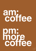 plakat: am coffee pm more coffee - cognac-Kaffe-A1two3