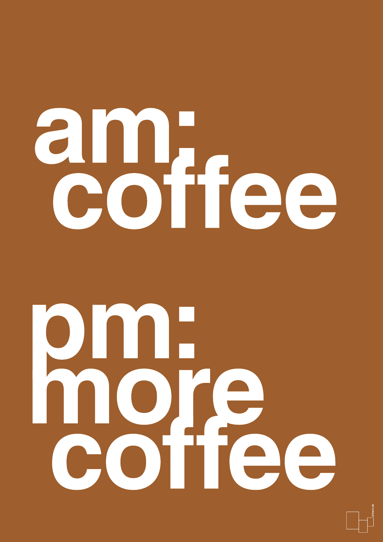 plakat: am coffee pm more coffee - cognac-Kaffe-A1two3