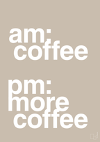 plakat: am coffee pm more coffee - creamy mushroom-Kaffe-A1two3