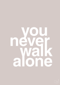 plakat: you never walk alone - broken beige-Livet-A1two3