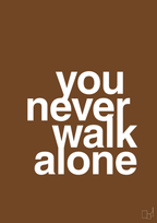 plakat: you never walk alone - dark brown-Livet-A1two3