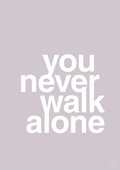 plakat: you never walk alone - dusty lilac-Livet-A1two3