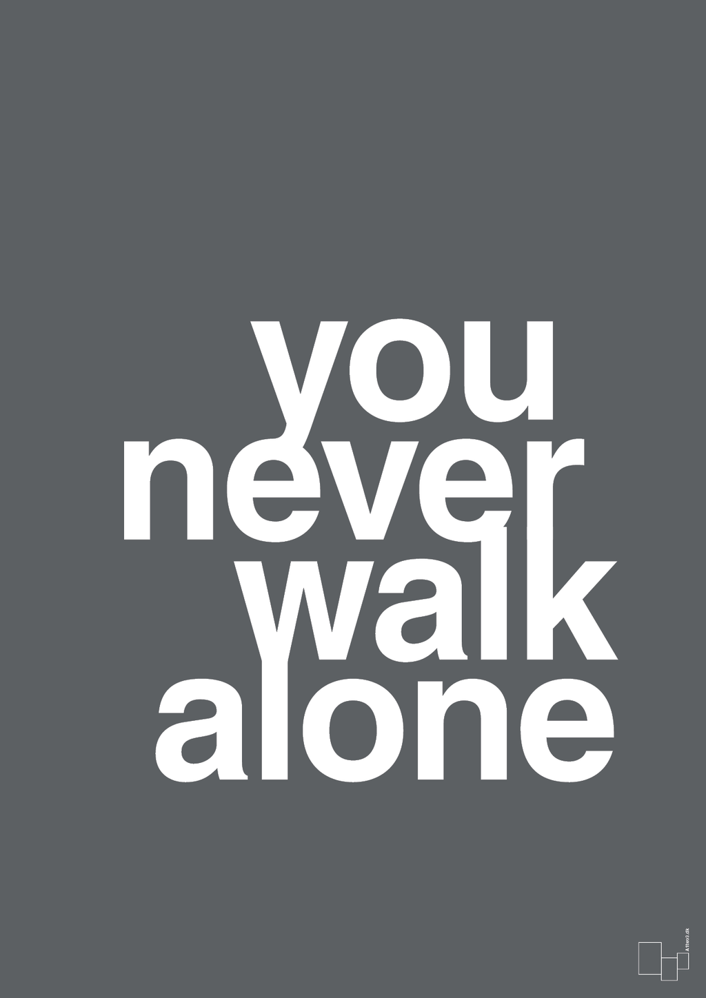 plakat: you never walk alone - graphic charcoal-Livet-A1two3