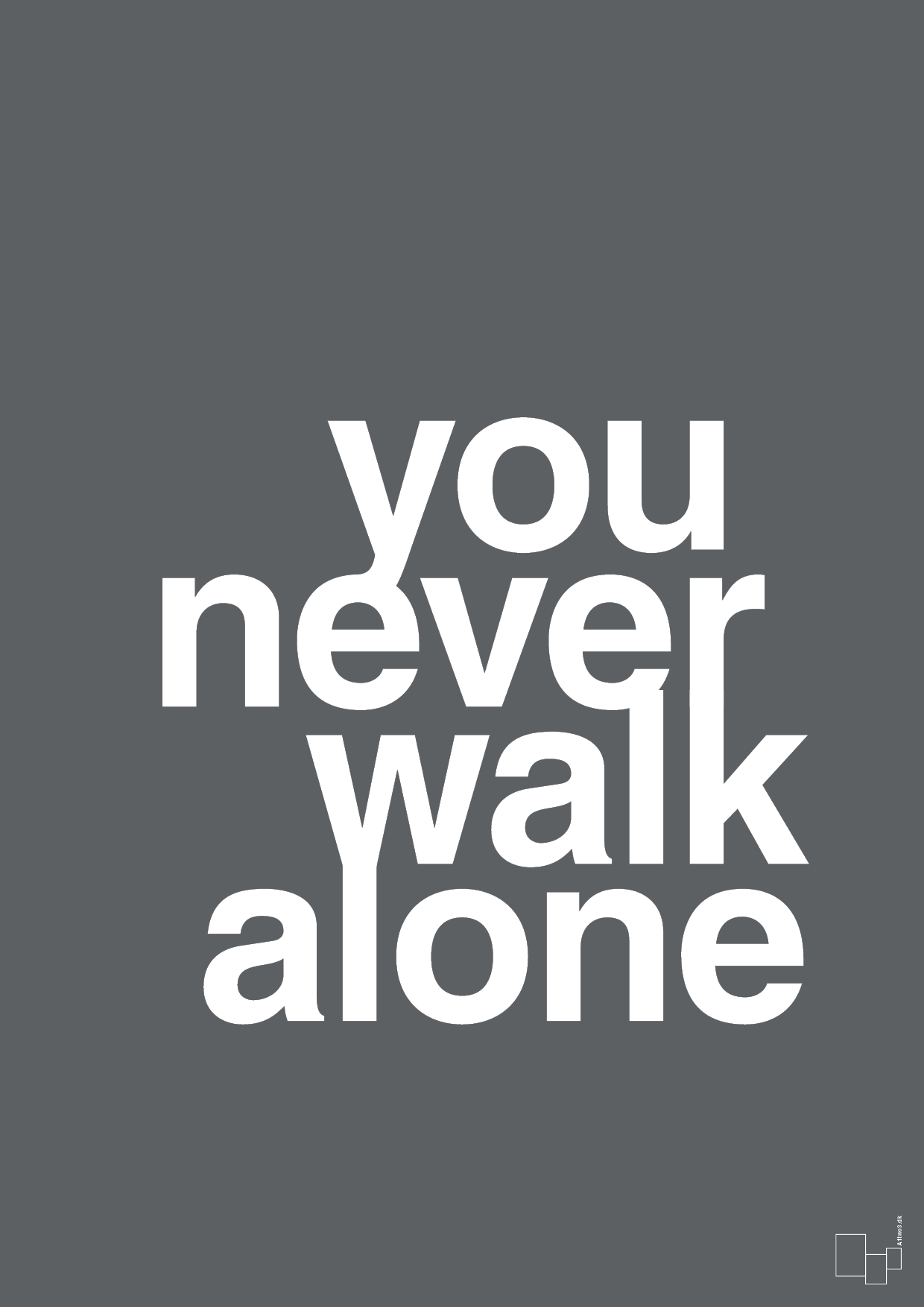 plakat: you never walk alone - graphic charcoal-Livet-A1two3