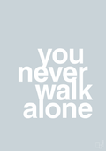 plakat: you never walk alone - light drizzle-Livet-A1two3