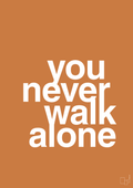 plakat: you never walk alone - rumba orange-Livet-A1two3
