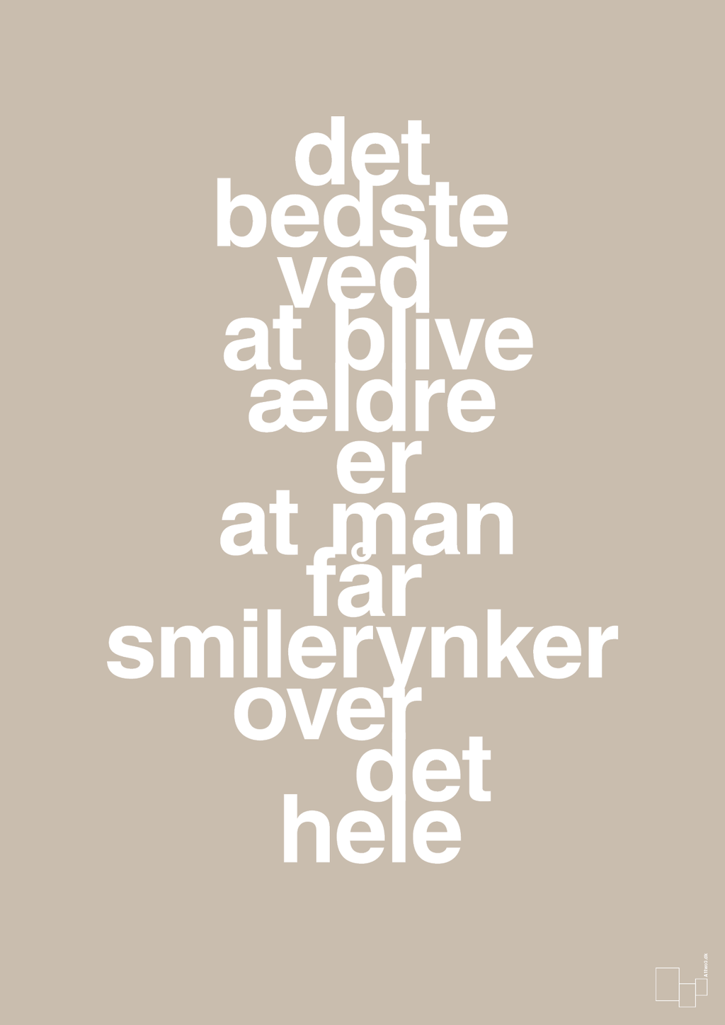 plakat: det bedste ved at blive ældre er at man får smilerynker over det hele - creamy mushroom-Livet-A1two3