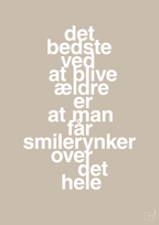 plakat: det bedste ved at blive ældre er at man får smilerynker over det hele - creamy mushroom-Livet-A1two3
