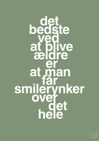 plakat: det bedste ved at blive ældre er at man får smilerynker over det hele - jade-Livet-A1two3