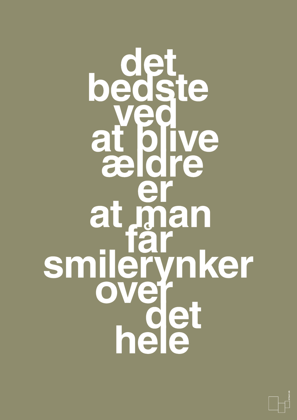 plakat: det bedste ved at blive ældre er at man får smilerynker over det hele - misty forrest-Livet-A1two3