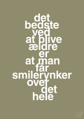 plakat: det bedste ved at blive ældre er at man får smilerynker over det hele - misty forrest-Livet-A1two3