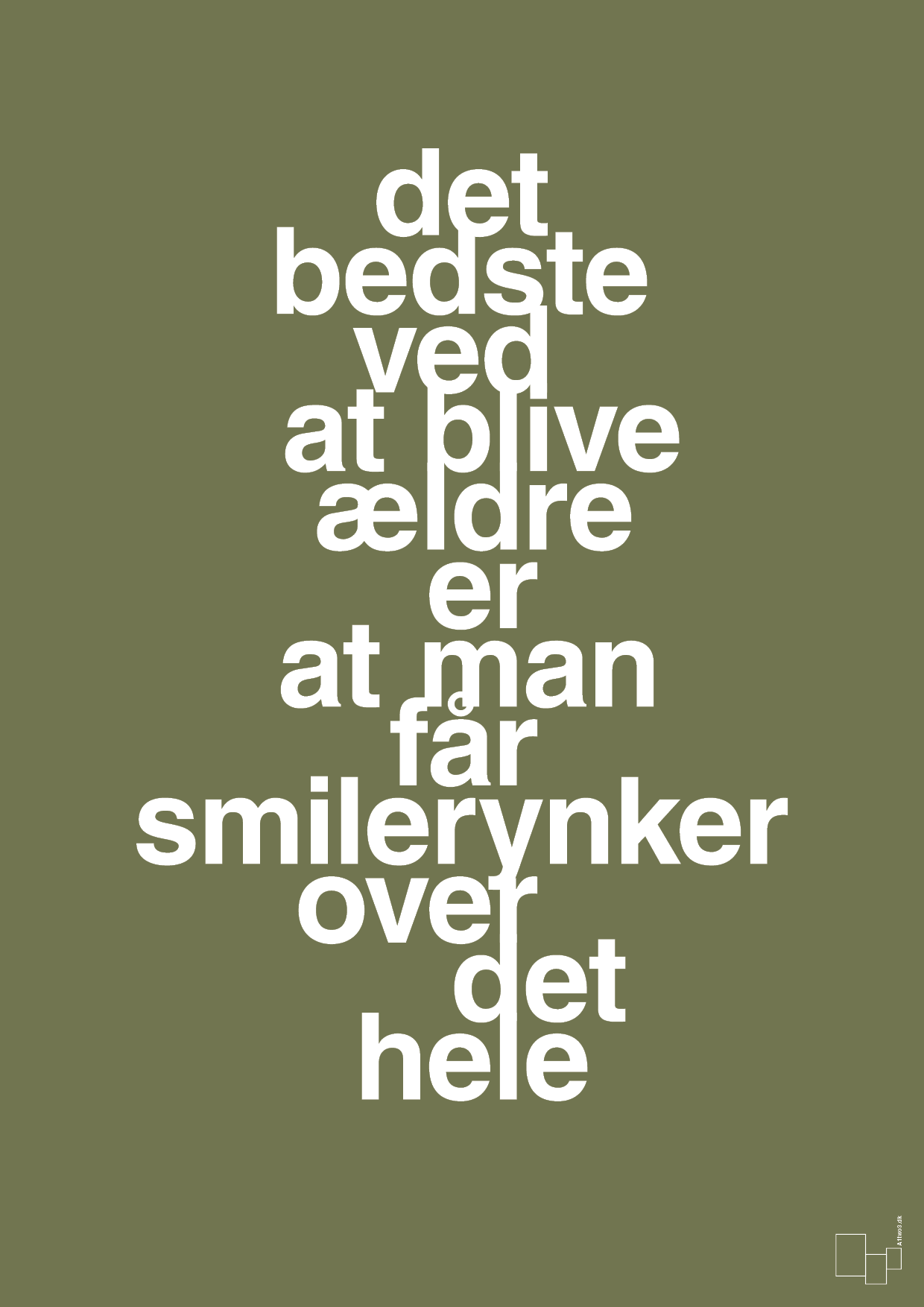 plakat: det bedste ved at blive ældre er at man får smilerynker over det hele - secret meadow-Livet-A1two3