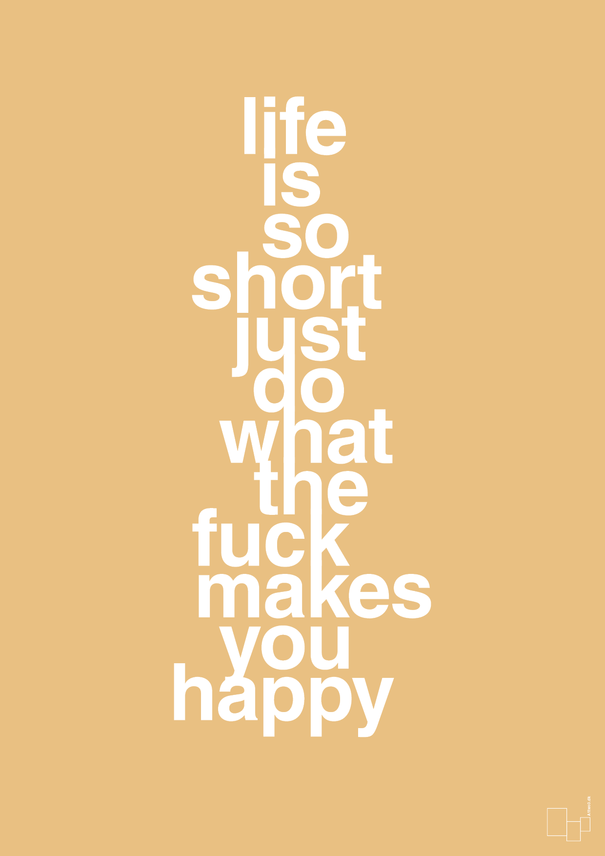 plakat: life is so short just do what the fuck makes you happy - charismatic-Livet-A1two3