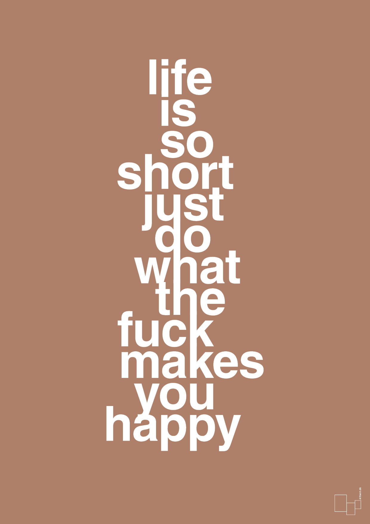 plakat: life is so short just do what the fuck makes you happy - cider spice-Livet-A1two3