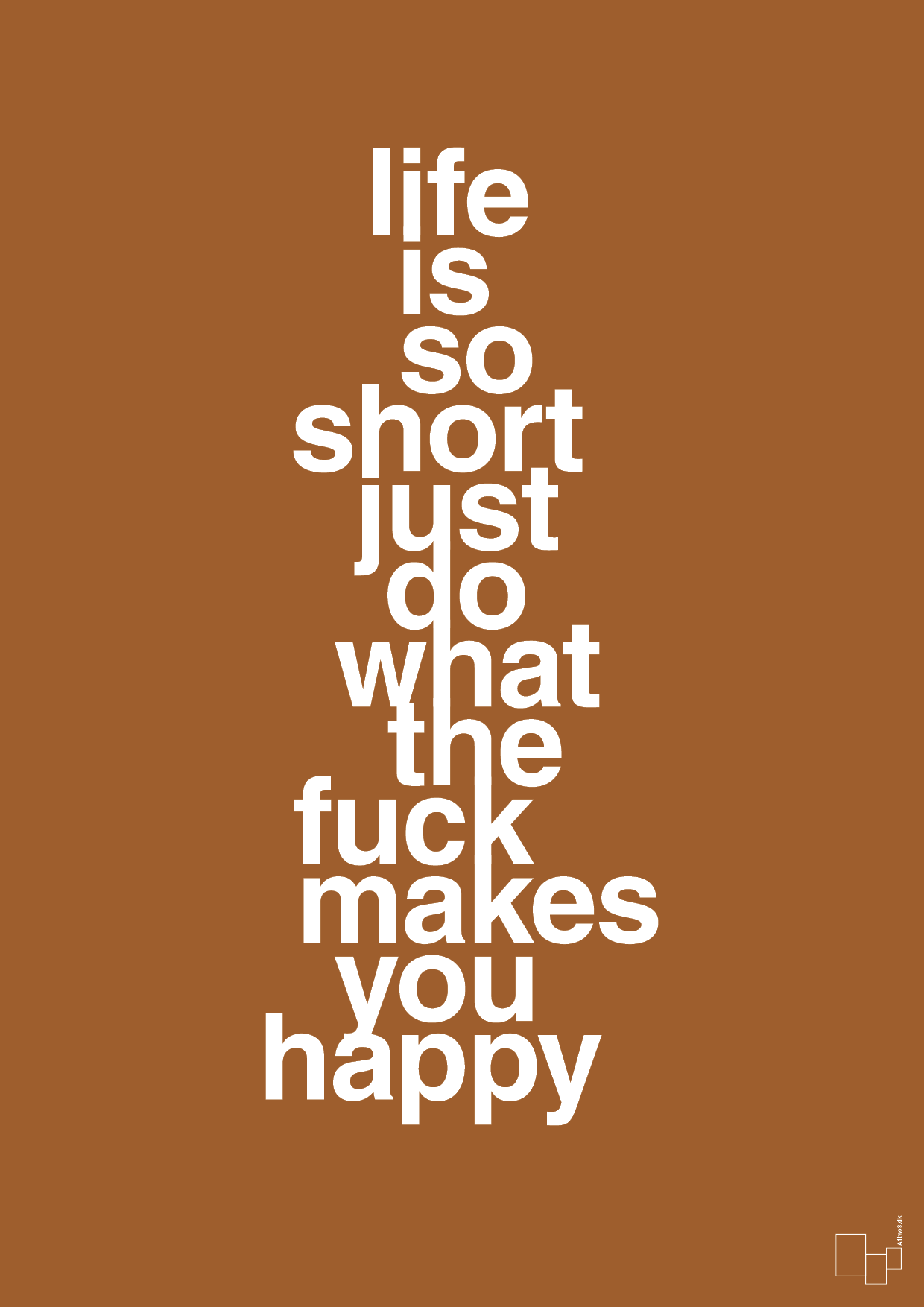plakat: life is so short just do what the fuck makes you happy - cognac-Livet-A1two3