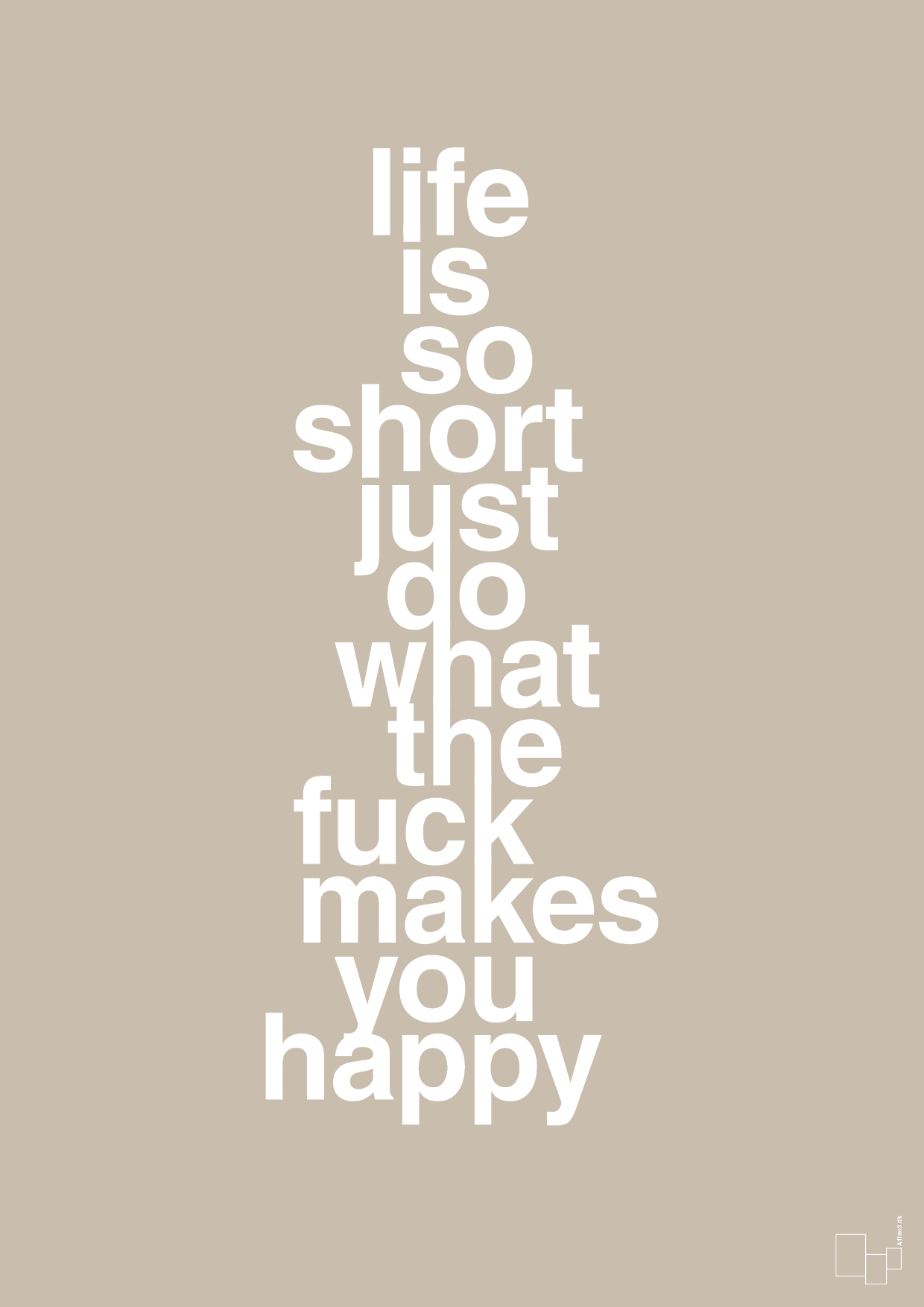 plakat: life is so short just do what the fuck makes you happy - creamy mushroom-Livet-A1two3
