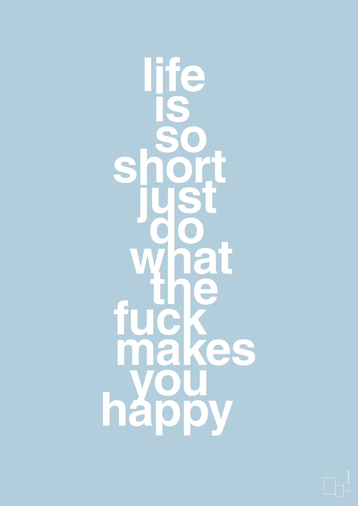 plakat: life is so short just do what the fuck makes you happy - heavenly blue-Livet-A1two3