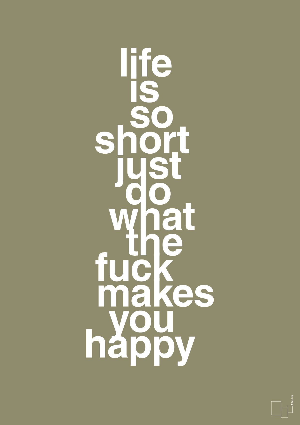 plakat: life is so short just do what the fuck makes you happy - misty forrest-Livet-A1two3