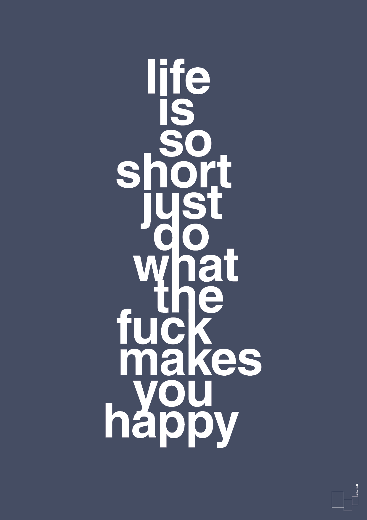 Life is so short just do what the fuck makes you happy - petrol-Livet-A1two3