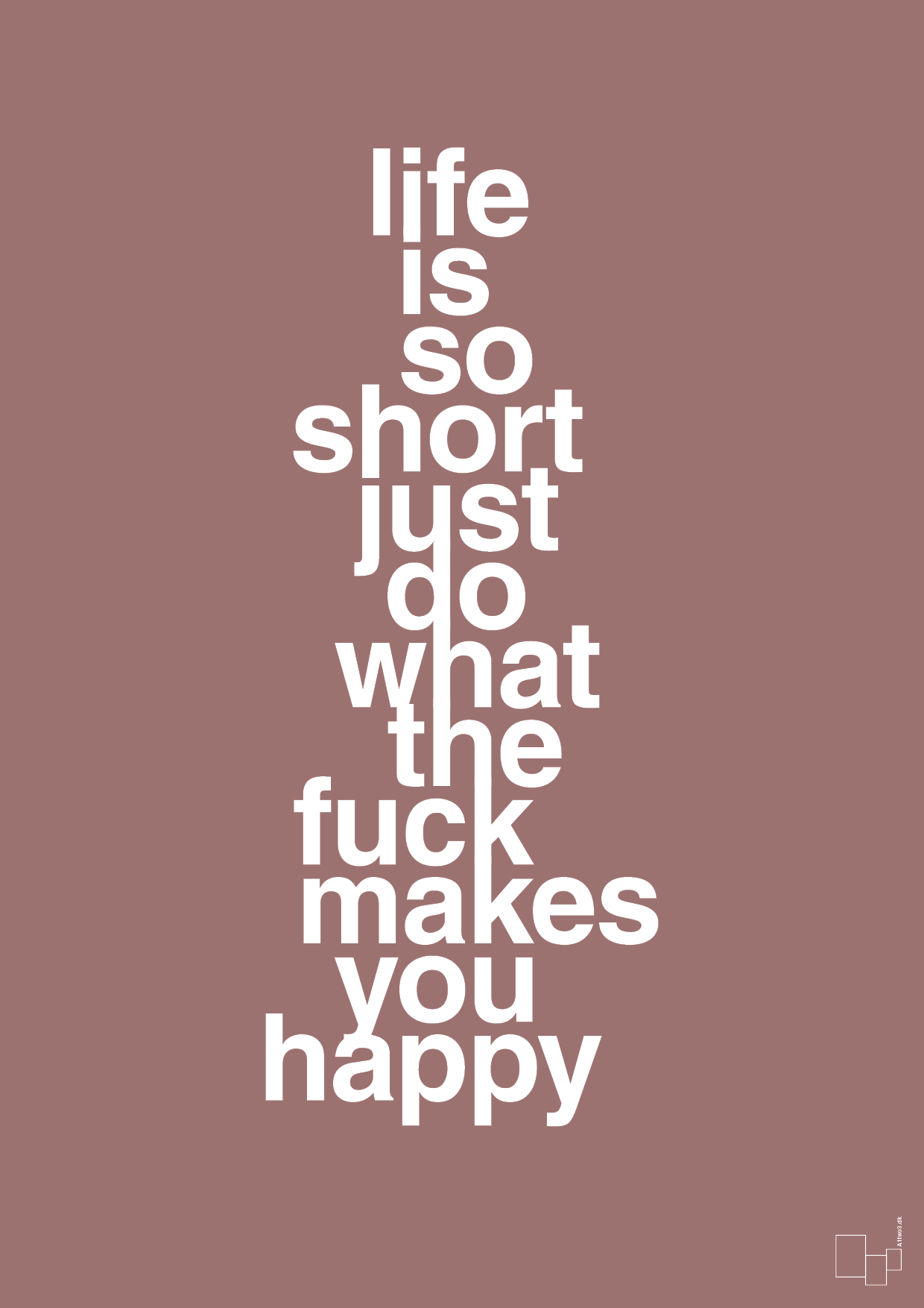 plakat: life is so short just do what the fuck makes you happy - plum-Livet-A1two3