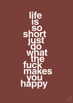 plakat: life is so short just do what the fuck makes you happy - red pepper-Livet-A1two3