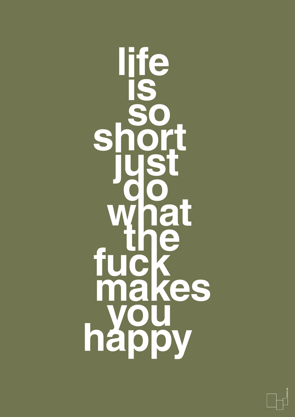 plakat: life is so short just do what the fuck makes you happy - secret meadow-Livet-A1two3