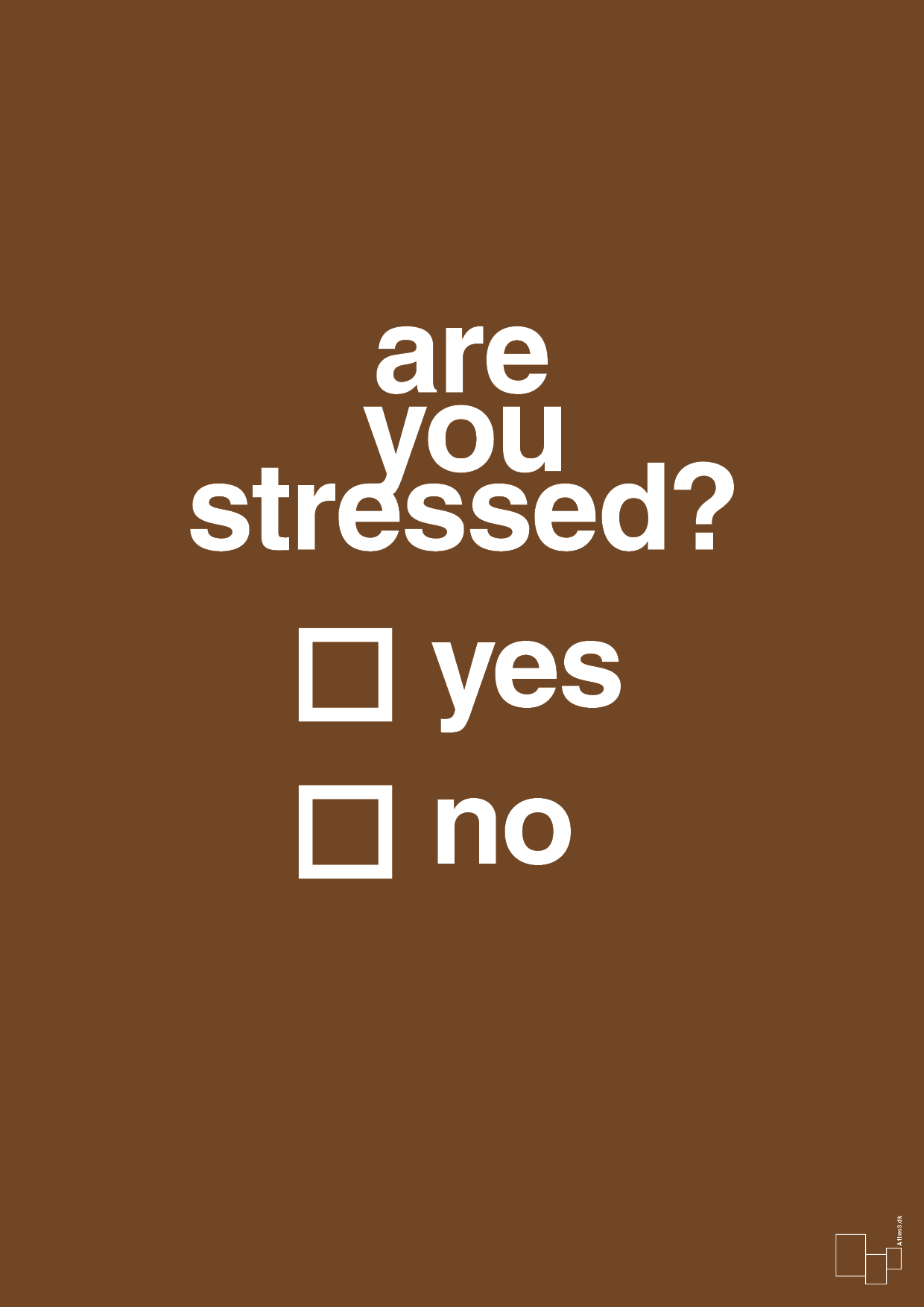 plakat: are you stressed - dark brown-Stress-A1two3
