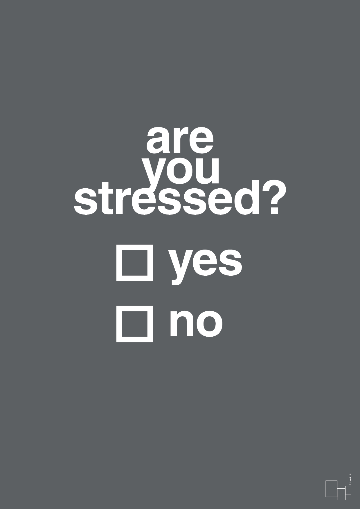 plakat: are you stressed - graphic charcoal-Stress-A1two3